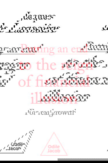 Putting an end to the reign of financial illusion: For real growth