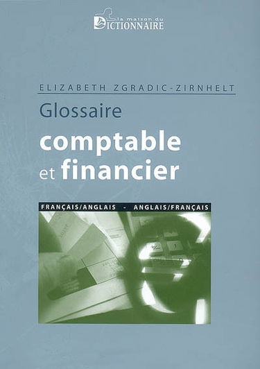 Glossaire comptable et financier : français-anglais, anglais-français