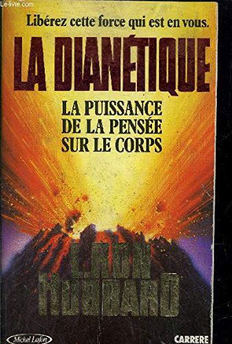 La Dianétique : La puissance de la pensée sur le corps