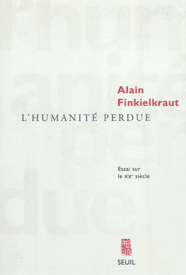 L'humanité perdue : essai sur le XXe siècle