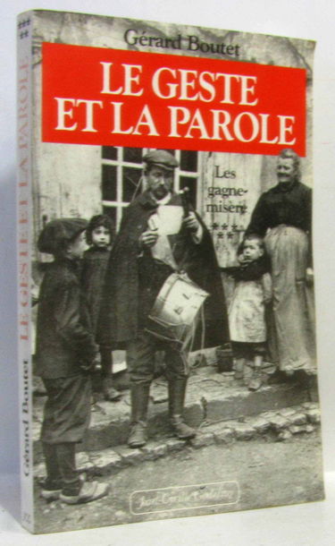 Les Gagne-misère. Vol. 5. Le Geste et la parole