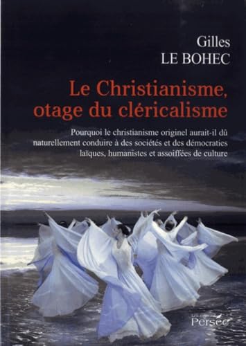 Le Christianisme, otage du cléricalisme
