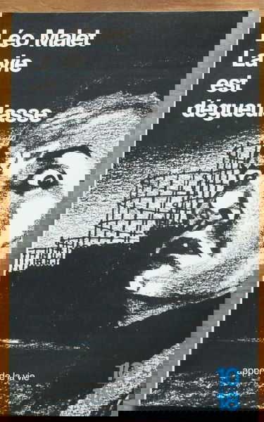 Trilogie noire. Vol. 1. La Vie est dégueulasse