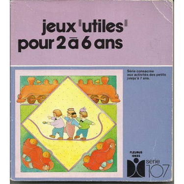 Jeux `utiles' pour 2 à 6 ans