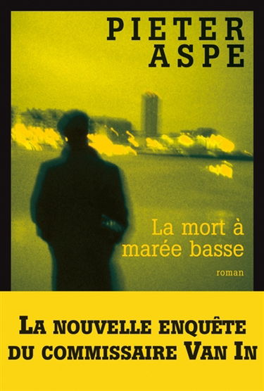 Une enquête du commissaire Van In. Vol. 7. La mort à marée basse