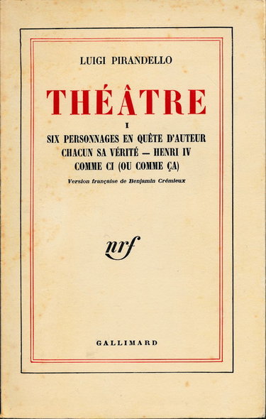 Couverture de Théâtre I , 1 : Six personnages en quête d'auteur , Chacun sa vérité , Henri IV , Comme ci (ou comme ça) - Version française de Benjamin Crémieux