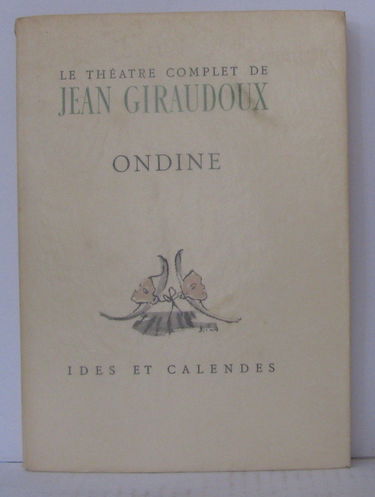 Le théâtre complet : Ondine