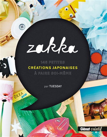 Zakka : 145 petites créations japonaises à faire soi-même
