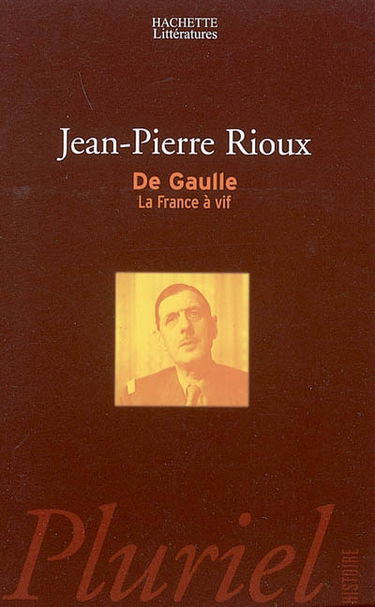De Gaulle : la France à vif