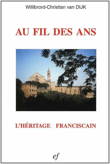 Au fil des ans, l'héritage franciscain