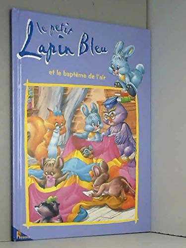 Le petit lapin bleu et le baptême de l'air