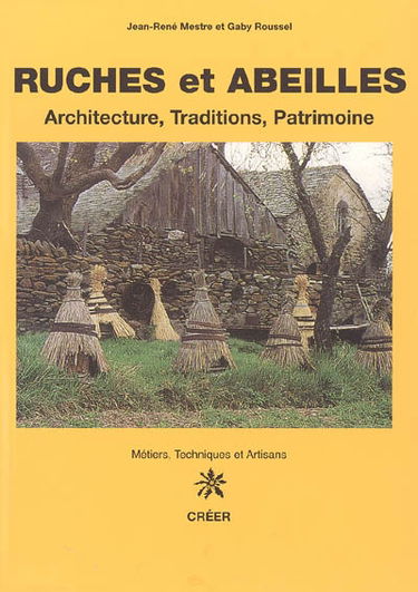 Ruches et abeilles : architecture, traditions, patrimoine