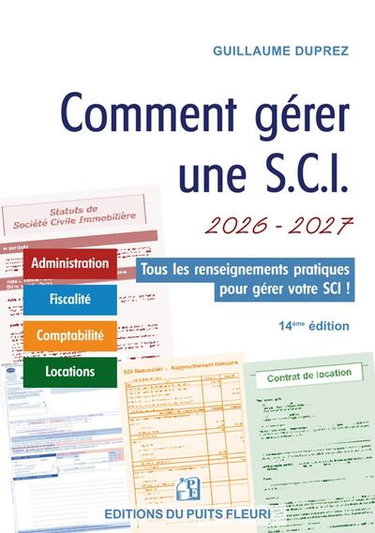 Couverture de Comment gérer une SCI 2026-2027 : administration, fiscalité, comptabilité, locations : tous les renseignements pratiques pour gérer votre SCI !