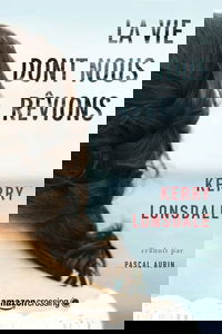 La Vie dont nous rêvions