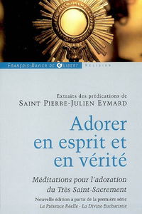 Adorer en esprit et en vérité : extraits de méditations et prédications