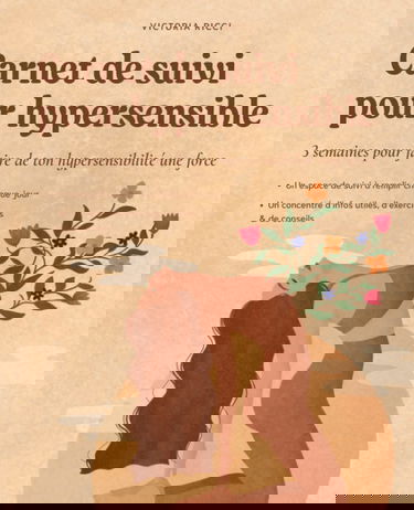 Carnet de suivi pour hypersensible: 3 semaines pour faire de ton hypersensibilité une force