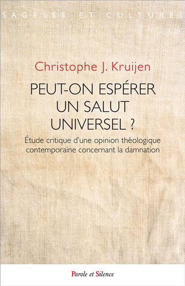 Peut-on espérer un salut universel ? : étude critique d'une opinion théologique contemporaine concernant la damnation