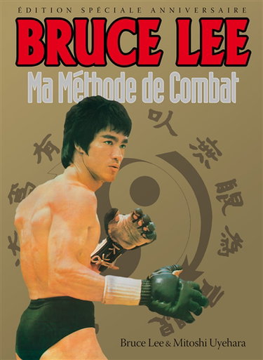 Bruce Lee : ma méthode de combat