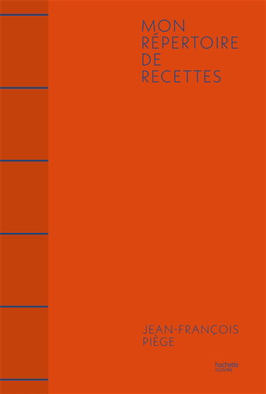 Répertoire de la cuisine de J.-F. Piège