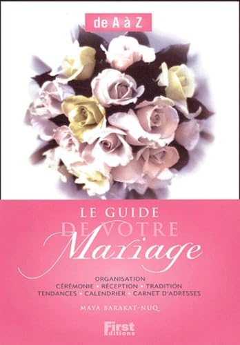 Le Guide de votre mariage de A à Z