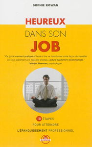 Heureux dans son job : 10 étapes pour atteindre l'épanouissement professionnel