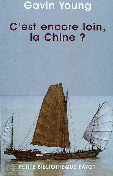 C'est encore loin, la Chine ? : du Pirée à Canton en bateau-stop