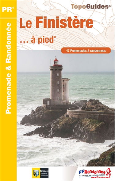 Le Finistère... à pied : 47 promenades et randonnées