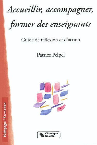 Couverture de Accueillir, accompagner, former des enseignants : guide de réflexion et d'action