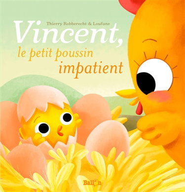 Vincent le petit poussin impatient