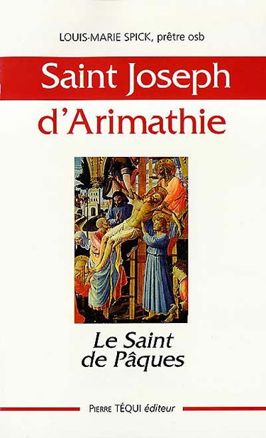 Le saint de Pâques : Joseph d'Arimathie