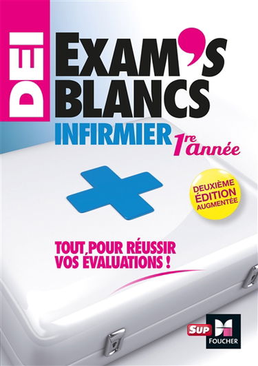 DEI, exam's blancs : infirmier 1re année : tout pour réussir vos évaluations !