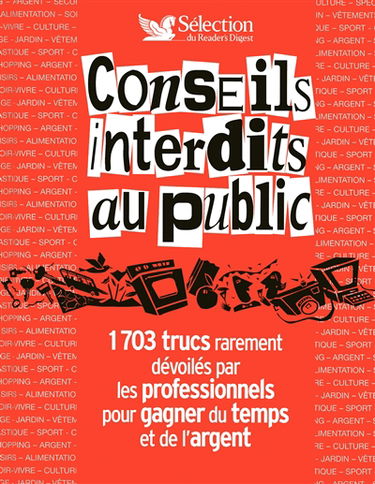 Conseils interdits au public : 1.703 trucs rarement dévoilés par les professionnels pour gagner du temps et de l'argent