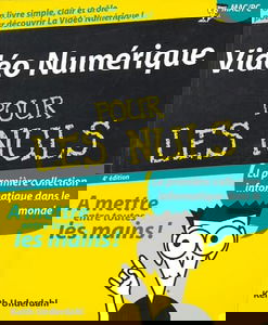 La vidéo numérique pour les nuls