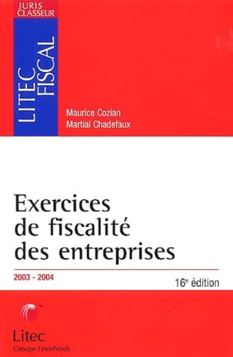 Exercices de fiscalité des entreprises 2003/2004 (ancienne édition)