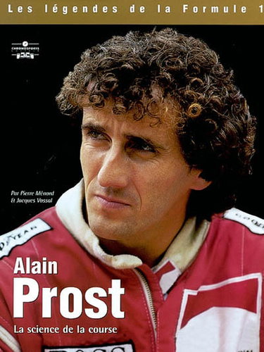 Couverture de Alain Prost : la science de la course