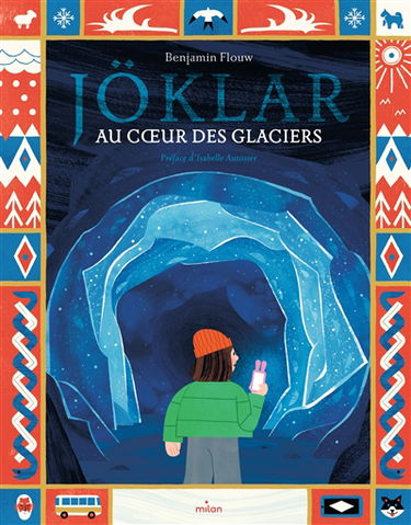 Jöklar : au coeur des glaciers