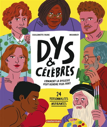Couverture de Dys & célèbres : comment la dyslexie peut rendre plus fort : 24 personnalités inspirantes