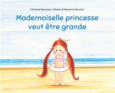 Mademoiselle princesse veut être grande
