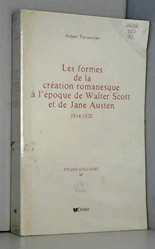 Les formes de la création romanesque à l'époque de Walter Scott et de Jane Austen : 1814-1820