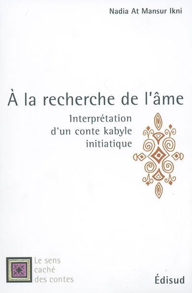A la recherche de l'âme : interprétation d'un conte kabyle initiatique
