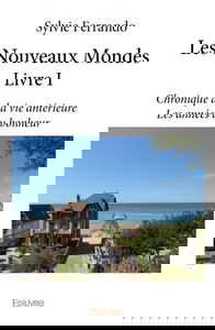 Les nouveaux mondes : livre i : Chronique de la vie antérieure Les années du bonheur