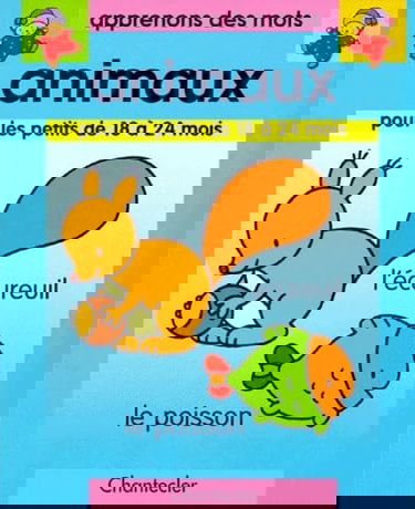 Apprenons des mots. Vol. 12. Animaux, 18-24 mois