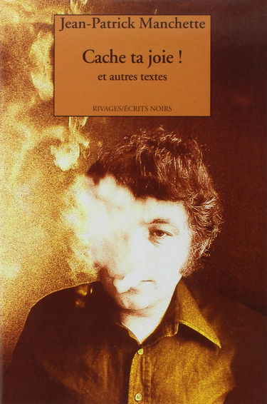 Cache ta joie ! : et autres textes