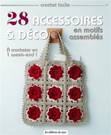 28 accessoires & déco en motifs assemblés : à crocheter en 1 week-end !