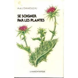 Se soigner par les plantes : guide pratique de phytothérapie