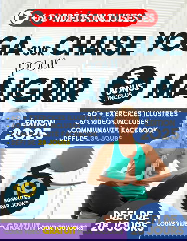 Yoga sur Chaise pour Maigrir: Perdre du Poids est Plus Simple que vous ne le Pensez – 10 Minutes par Jour, 28 Jours de Défi, 60 Vidéos pour Vous Guider avec un Journal de Progression