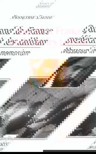 Quand la France préférait les taliban : Massoud in memoriam