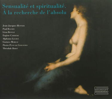 Sensualité et spiritualité dans la peinture de Jean-Jacques Henner : à la recherche de l'absolu