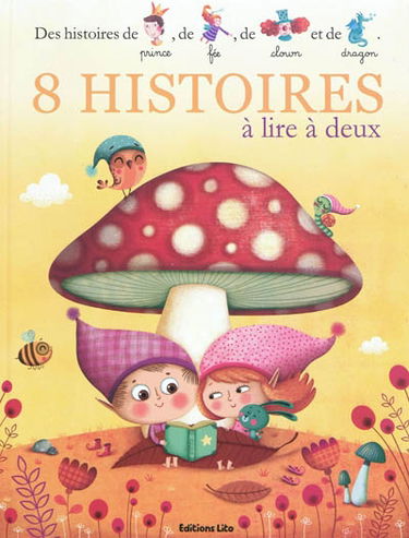 8 histoires à lire à deux : des histoires de prince, de fée, de clown et de dragon