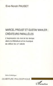 Marcel Proust et Gustav Mahler, créateurs parallèles : l'expression du moi et du temps dans la littérature et la musique au début du XXe siècle